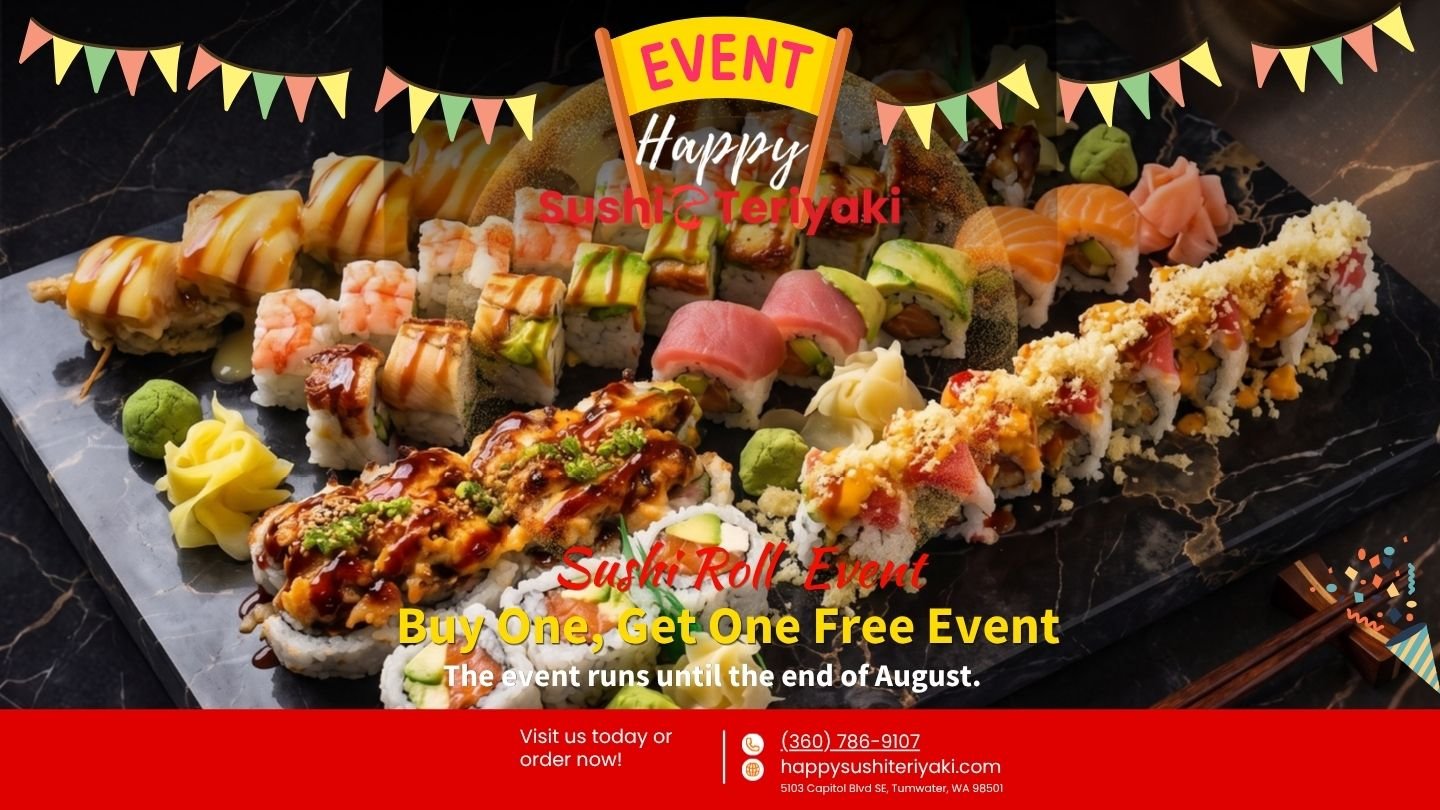 SUSHI ROLL SPECIAL EVENT AT HAPPY TERIYAKI!
